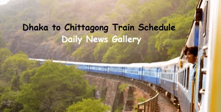 Dhaka to Chittagong Train Schedule & Ticket Prices 2023