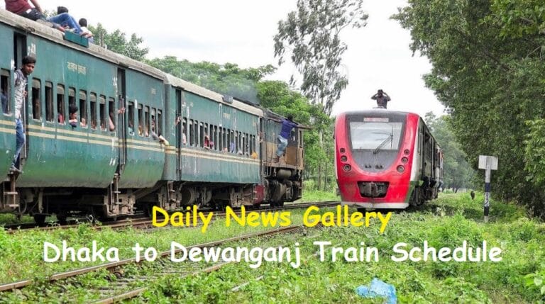 Dhaka to Dewanganj Train Schedule & Ticket Prices 2023
