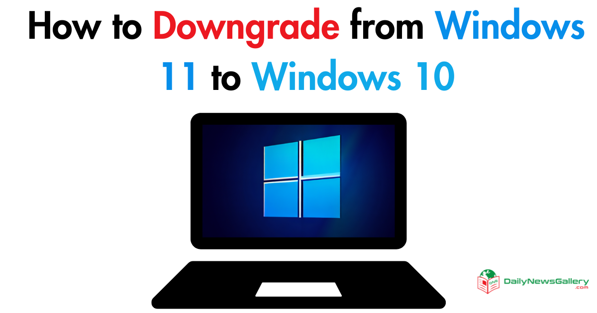 How to Downgrade from Windows 11 to Windows 10