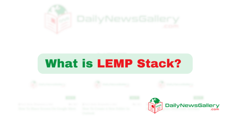 What is LEMP Stack?