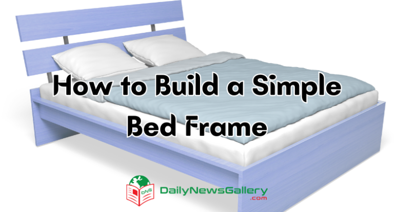 How to Build a Simple Bed Frame